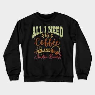 Vintage Colours-Coffee and Audiobooks Lover Gift Crewneck Sweatshirt